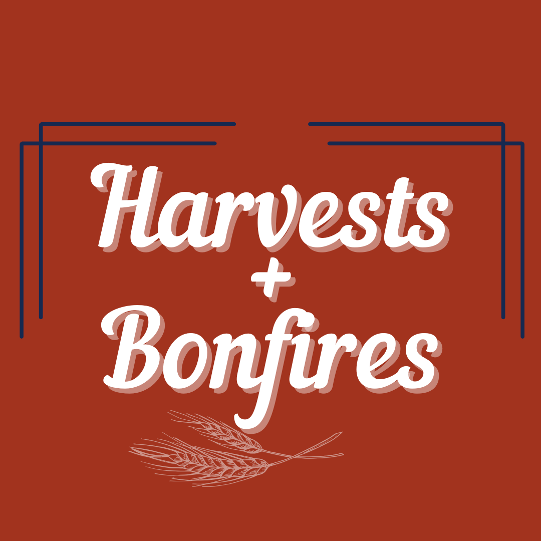 Harvests + Bonfires